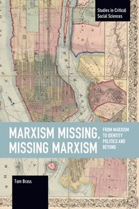 bokomslag Marxism Missing, Missing Marxism
