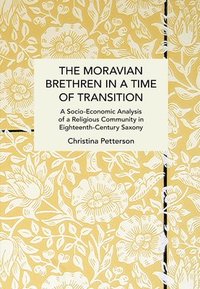 bokomslag The Moravian Brethren in a Time of Transition
