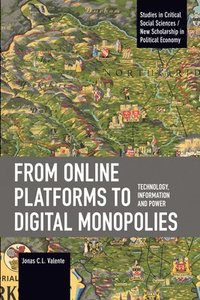 bokomslag From Online Platforms to Digital Monopolies