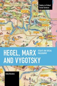 bokomslag Hegel, Marx and Vygotsky