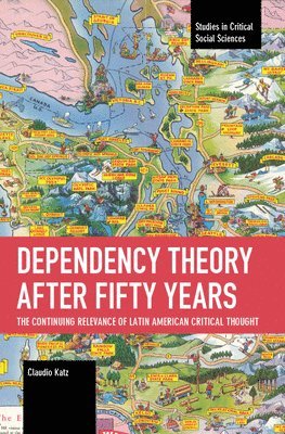 Claudio Katz - Dependency Theory After Fifty Years, Häftad