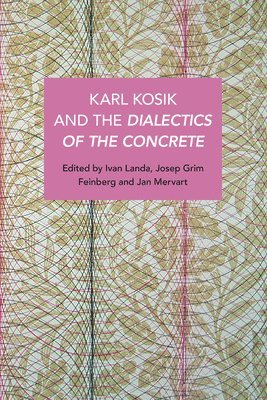 Karl Kosk and the Dialectics of the Concrete 1