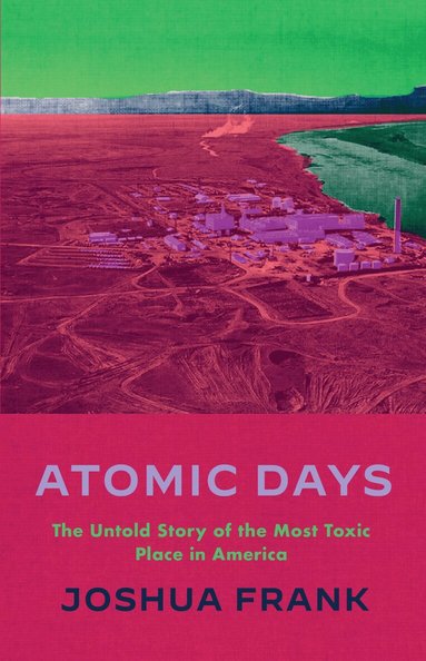 Joshua Frank - Atomic Days, Häftad