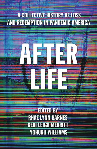 Rhae Lynn Barnes, Keri Leigh Merritt, Yohuru Williams - After Life, Inbunden