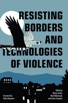 Resisting Borders and Technologies of Violence 1