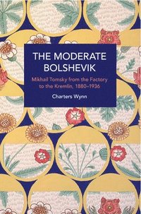 bokomslag The Moderate Bolshevik