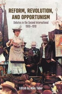 bokomslag Reform, Revolution, and Opportunism