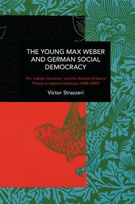 bokomslag Young Max Weber and German Social Democracy