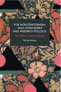 bokomslag For Nonconformism: Max Horkheimer and Friedrich Pollock