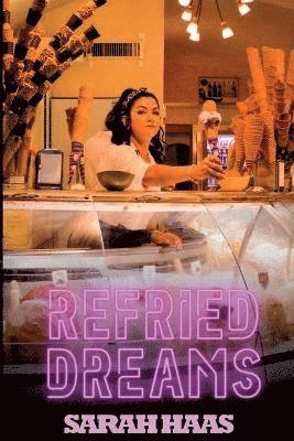 Refried Dreams 1