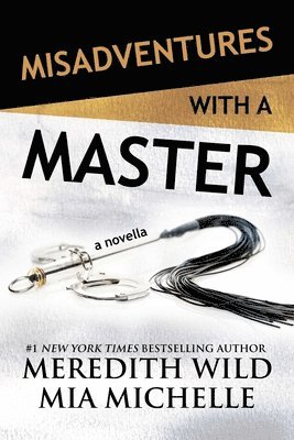 Meredith Wild, Mia Michelle - Wild, M: Misadventures with a Master, Häftad