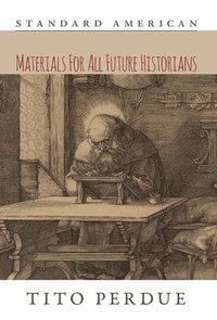 bokomslag Materials for All Future Historians