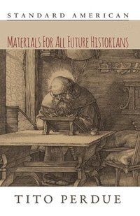 bokomslag Materials for All Future Historians