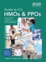 Guide to U.S. HMOs and Ppos, 2020: Print Purchase Includes 3 Months Free Online Access