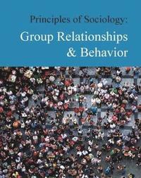 bokomslag Principles of Sociology: Group Relationships & Behavior