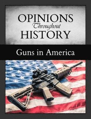 Micah Issit - Opinions Throughout History: Guns in America, Inbunden