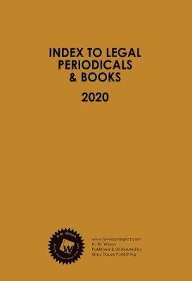 Index to Legal Periodicals & Books, 2020 Annual Cumulation: 0