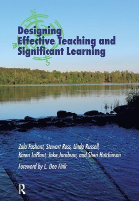 Designing Effective Teaching and Significant Learning 1