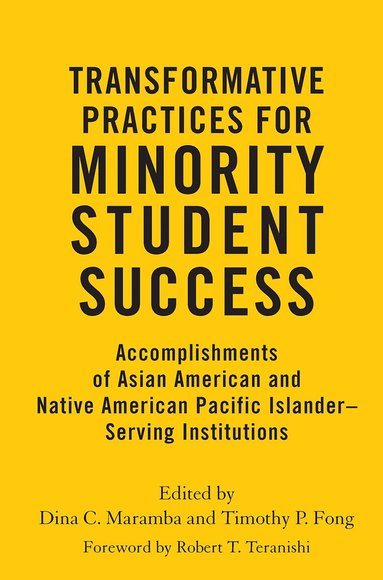 Dina C. Maramba, Timothy P. Fong - Transformative Practices for Minority Student Success, Inbunden