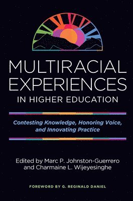 Marc P. Johnston-Guerrero, Charmaine L. Wijeyesinghe, Marc P Johnston-Guerrero, Charmaine L Wijeyesinghe - Multiracial Experiences in Higher Education, Häftad