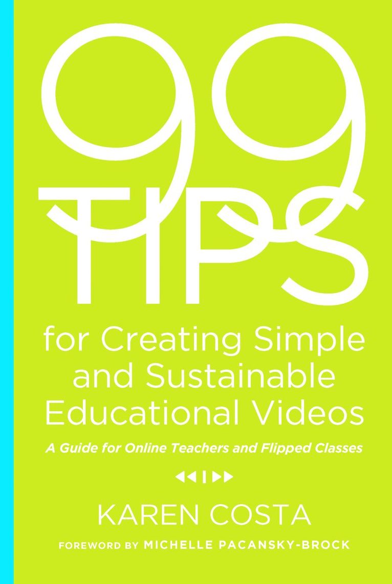 Karen Costa - 99 Tips for Creating Simple and Sustainable Educational Videos, Inbunden