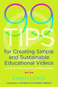 bokomslag 99 Tips for Creating Simple and Sustainable Educational Videos