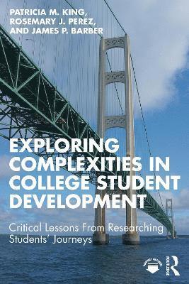 Exploring Complexities in College Student Development 1