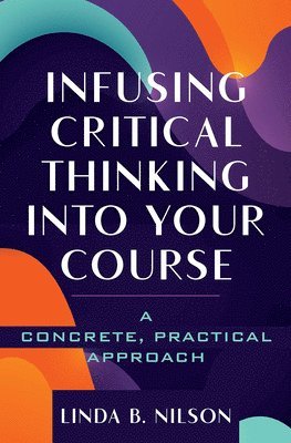 bokomslag Infusing Critical Thinking Into Your Course