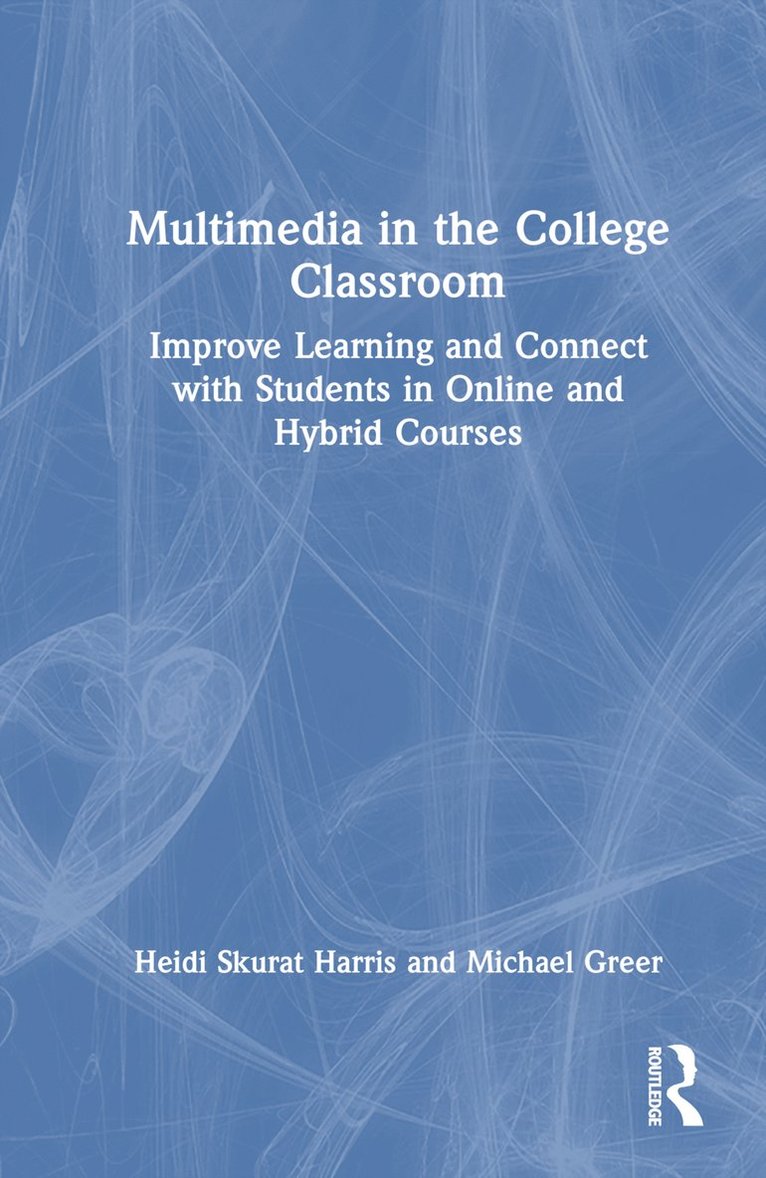 Heidi Skurat Harris, Michael Greer - Multimedia in the College Classroom, Inbunden