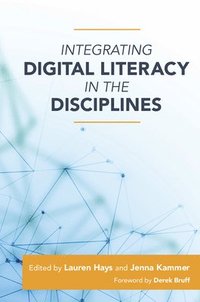 bokomslag Integrating Digital Literacy in the Disciplines