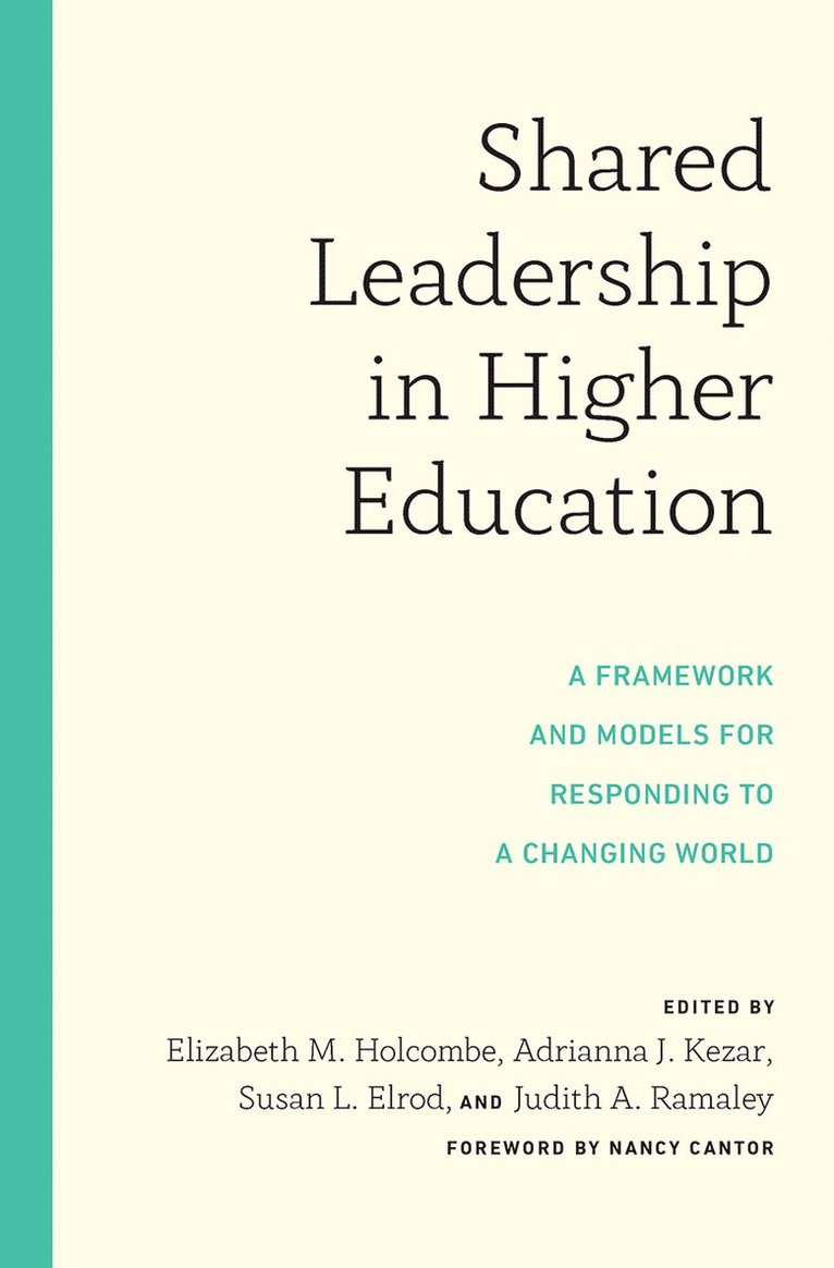 Elizabeth M. Holcombe, Adrianna J. Kezar, Susan L. Elrod, Judith A. Ramaley - Shared Leadership in Higher Education, Inbunden