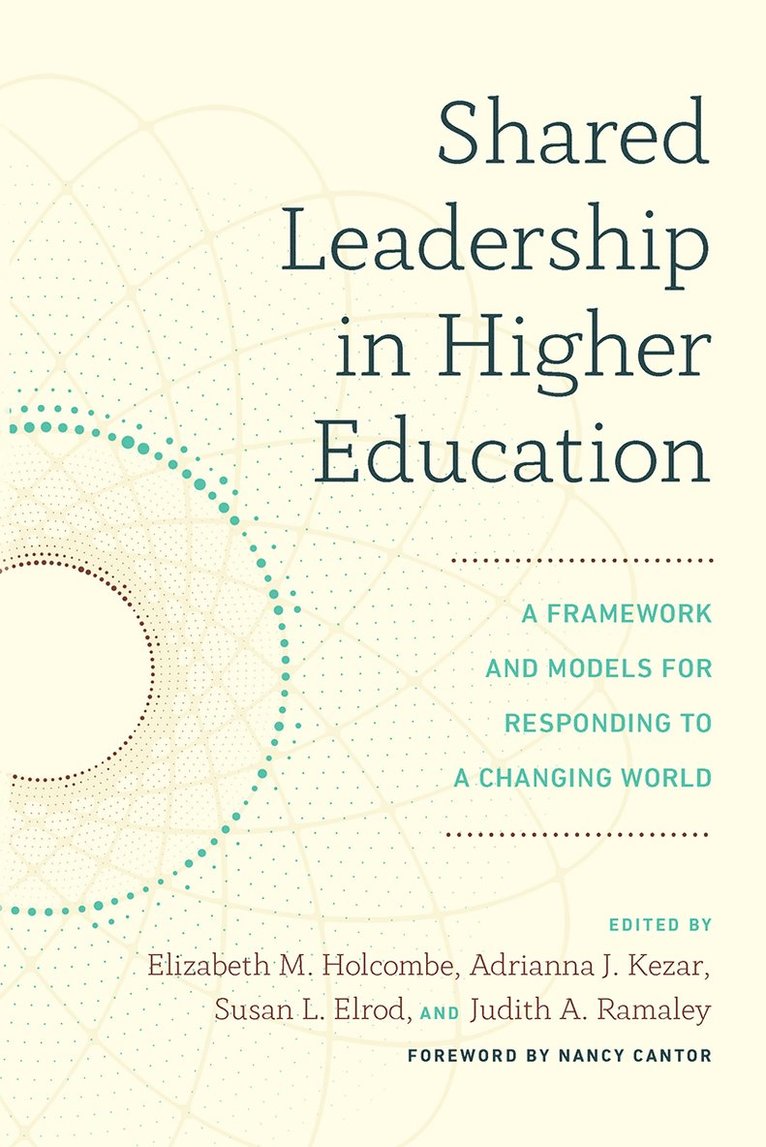Elizabeth M. Holcombe, Adrianna J. Kezar, Susan L. Elrod, Judith A. Ramaley - Shared Leadership in Higher Education, Häftad