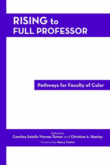 Caroline Sotello Viernes Turner, Christine A. Stanley - Rising to Full Professor, Inbunden