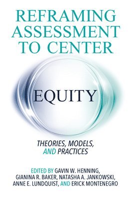 Reframing Assessment to Center Equity 1
