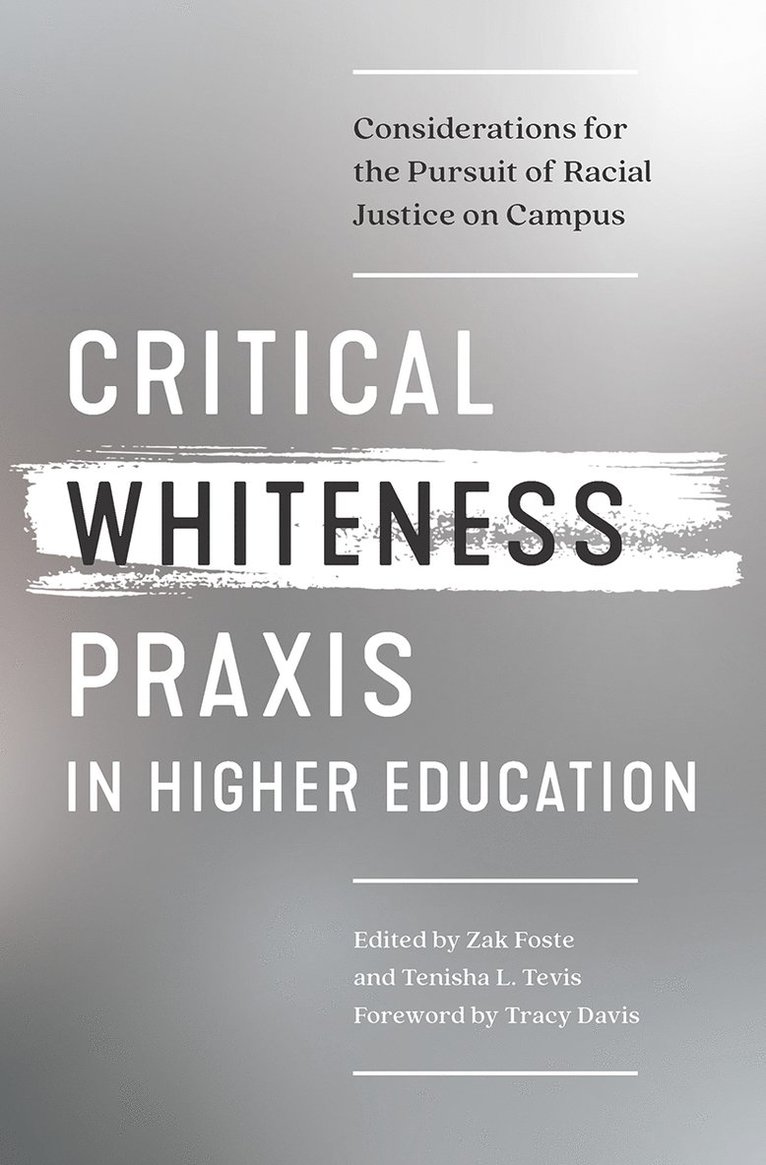 Zak Foste, Tenisha L. Tevis, Tenisha L Tevis - Critical Whiteness Praxis in Higher Education, Häftad