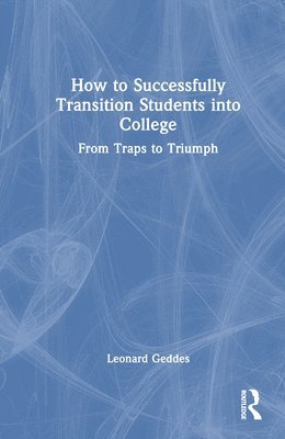 bokomslag How to Successfully Transition Students into College