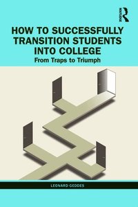 bokomslag How to Successfully Transition Students into College