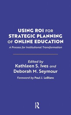 Using ROI for Strategic Planning of Online Education 1