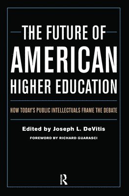 The Future of American Higher Education 1