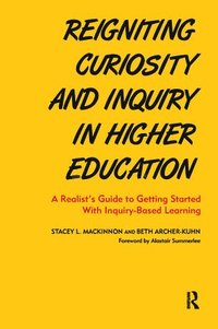 bokomslag Reigniting Curiosity and Inquiry in Higher Education