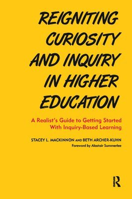 Stacey L. MacKinnon, Beth Archer-Kuhn - Reigniting Curiosity and Inquiry in Higher Education, Inbunden