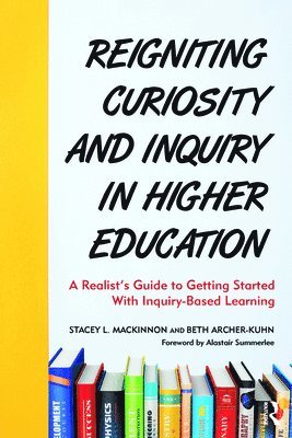 Reigniting Curiosity and Inquiry in Higher Education 1