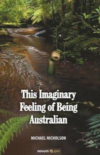 bokomslag This Imaginary Feeling of Being Australian