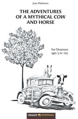 Jean Dickinson - Adventures of a Mythical Cow and Horse, Häftad