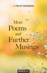 bokomslag More Poems and Further Musings