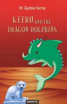 bokomslag Kefru and the Dragon Dolphins