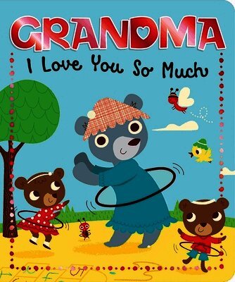 Sequoia Children's Publishing - Grandma I Love You So Much, Kartonnage