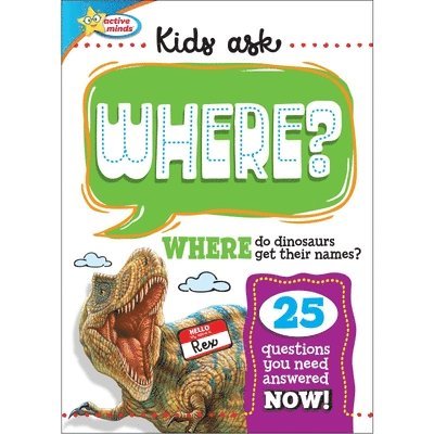 Active Minds: Kids Ask Where? 1