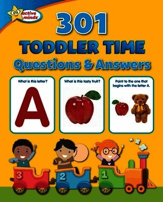 Sequoia Children's Publishing - Active Minds 301 Toddler Time Questions and Answers, Häftad
