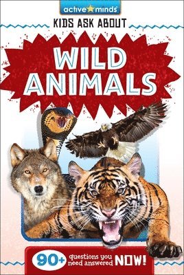 bokomslag Active Minds: Kids Ask about Wild Animals